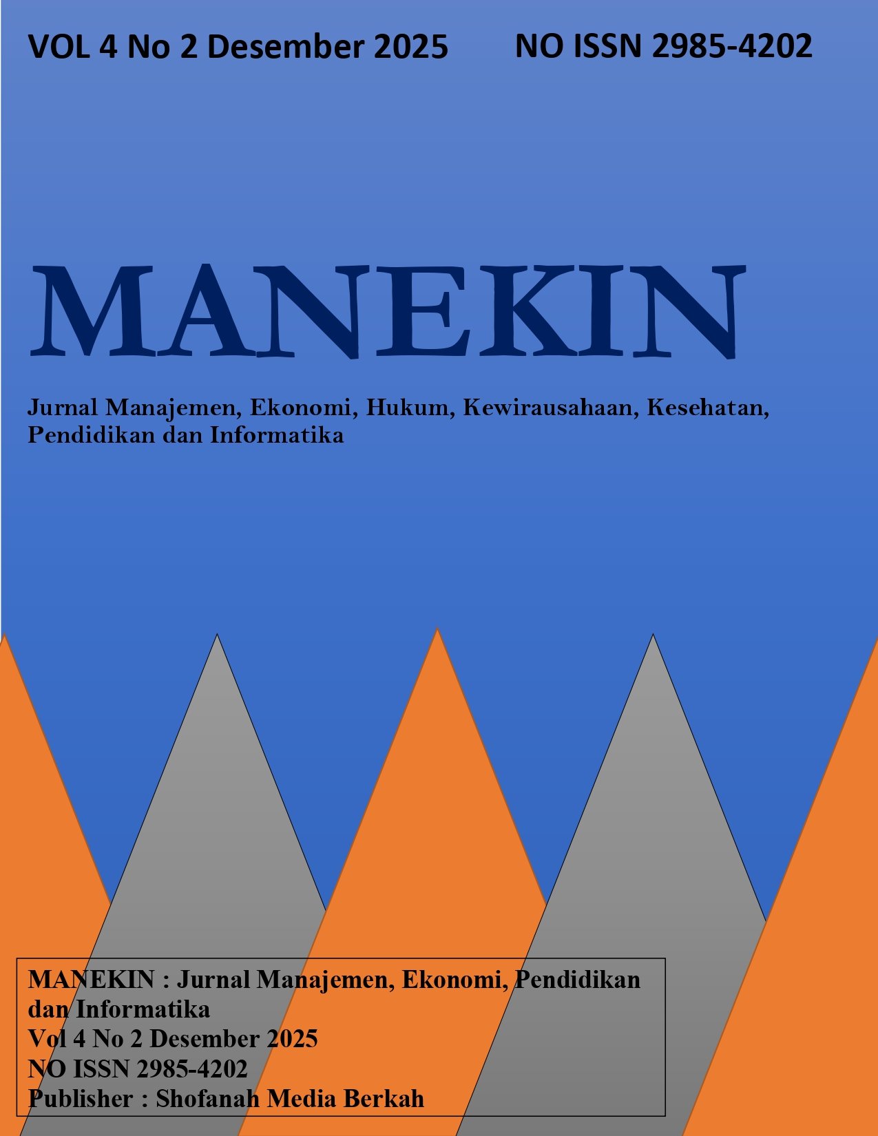 					View Vol. 4 No. 2 : Desember (2025): Jurnal Manajemen, Ekonomi, Hukum, Kewirausahaan, Kesehatan, Pendidikan dan Informatika (MANEKIN)
				
