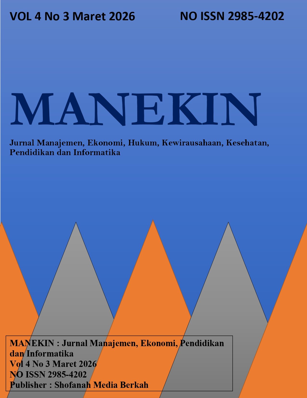					View Vol. 4 No. 3 (2026): Jurnal Manajemen, Ekonomi, Hukum, Kewirausahaan, Kesehatan, Pendidikan dan Informatika (MANEKIN)
				